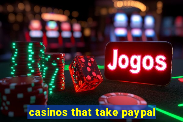 casinos that take paypal